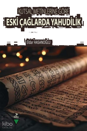 Kutsal Metinlere Göre Eski Çağlarda Yahudilik | benlikitap.com
