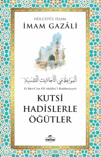 Kutsi Hadislerle Öğütler | benlikitap.com