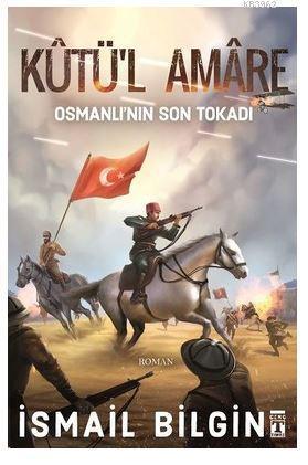 Kutü'l Amare: Osmanlının Son Tokadı | benlikitap.com