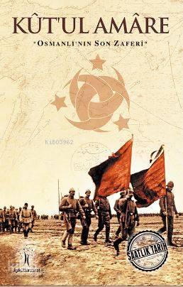 Kut'ul Amare; Osmanlı'nın Son Zaferi