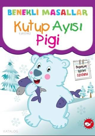 Kutup Ayısı Pigi; Benekli Masallar | benlikitap.com