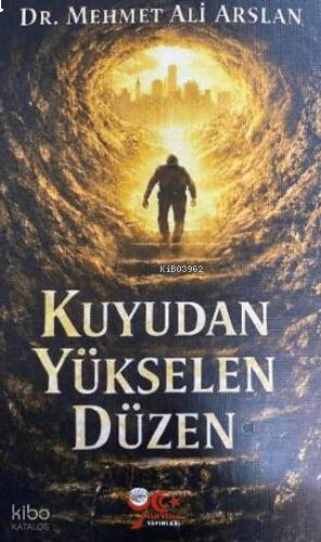 Kuyudan Yükselen Düzen | benlikitap.com