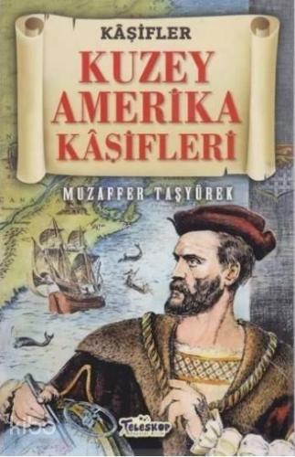Kuzey Amerika Kaşifleri - Kaşifler | benlikitap.com