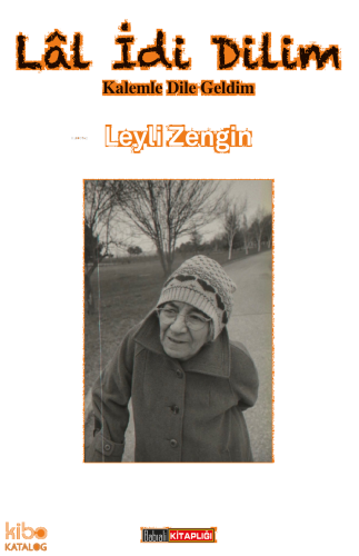 Lâl İdi Dilim;Kalemle Dile Geldim