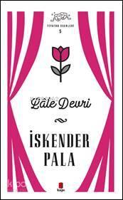 Lale Devri; Tiyatro Eserleri 5