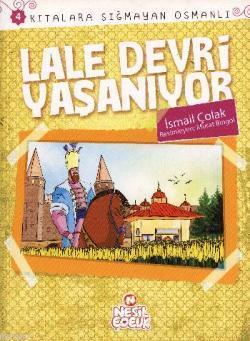 Lale Devri Yaşanıyor; Kıtalara Sığmayan Osmanlı 4 | benlikitap.com