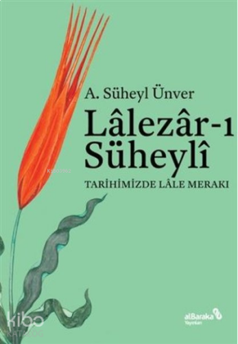 Lalezar-ı Süheyli;Tarihimizde Lale Merakı