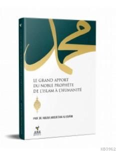 Le Grand Apport Du Noble Prophete De L'İslam A L'Humanite | benlikitap