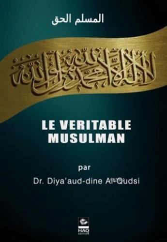 Le Veritable Musulman - İşte Müslüman (Fransızca) | benlikitap.com