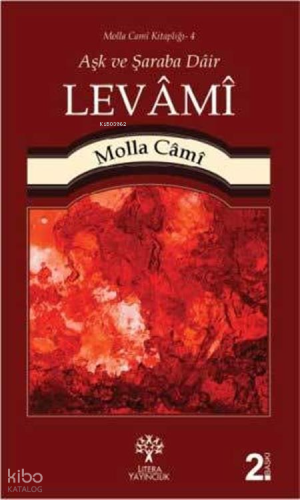 Levâmî - Aşk ve Şaraba Dair