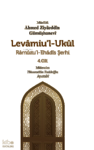 Levamiu’l-Ukul - Râmûzu’l-Ehâdîs Şerhi 4.Cilt (Ciltli)