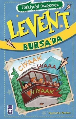 Levent Bursa'da - Türkiye'yi Geziyorum - 2 | benlikitap.com