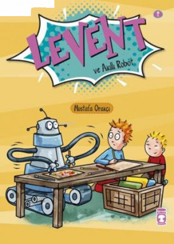 Levent İlk Okuma Kitaplarım 1;Levent ve Akıllı Robot | benlikitap.com