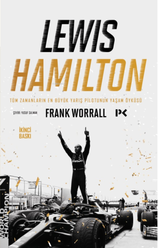 Lewis Hamilton: Tüm Zamanların En Büyük Yarış Pilotunun Yaşam Öyküsü |