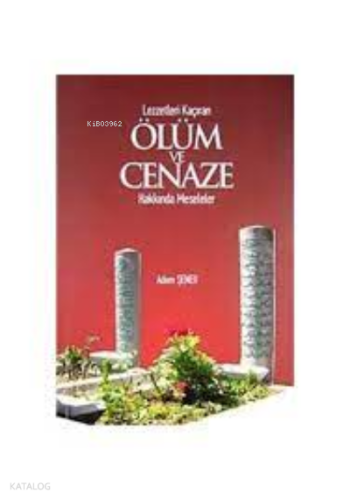 Lezzetleri Kaçıran Ölüm ve Cenaze Hakkında Meseleler