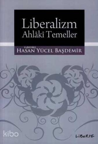 Liberalizm - Ahlâkî Temeller | benlikitap.com