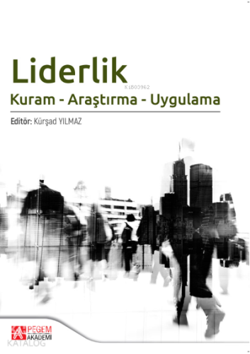 Liderlik;Kuram - Araştırma - Uygulama