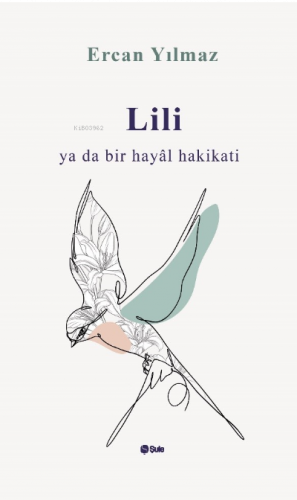 Lili Ya da Bir Hayal Hakikatı | benlikitap.com