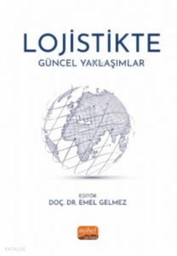 Lojistikte Güncel Yaklaşımlar