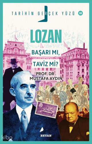 Lozan; Başarı mı, Taviz mi?;Tarihin Gerçek Yüzü - 10 | benlikitap.com