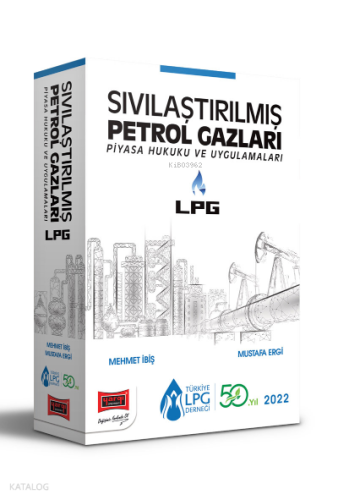 LPG Sıvılaştırılmış Petrol Gazları Piyasa Hukuku ve Uygulamaları