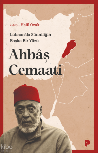 Lübnan’da Sünniliğin Başka Bir Yüzü: Ahbâş Cemaati | benlikitap.com