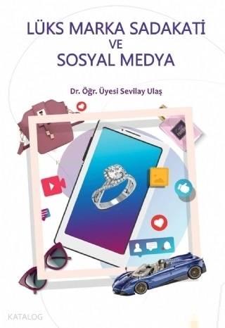 Lüks Marka Sadakati ve Sosyal Medya