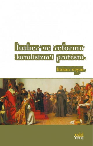 Luther ve Reformu Katolisizm’i Protesto | benlikitap.com