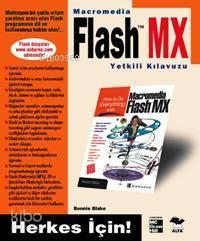 Macromedia Flash MX Yetkili Kılavuzu; Herkes İçin!