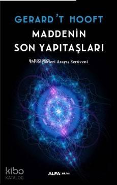 Maddenin Son Yapıtaşları; En Küçükleri Arayış Serüveni