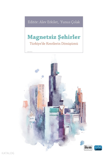 Magnetsiz Şehirler - Türkiye'de Kentlerin Dönüşümü