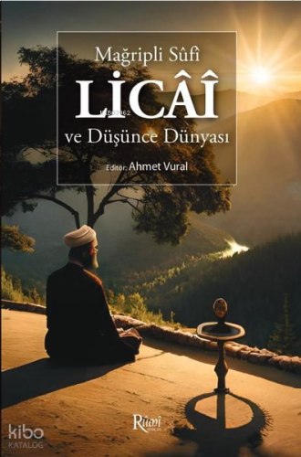 Mağripli Sufi Licai ve Düşünce Dünyası | benlikitap.com