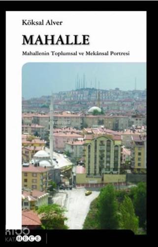 Mahalle; Mahallenin Toplumsal ve Mekansal Portresi | benlikitap.com