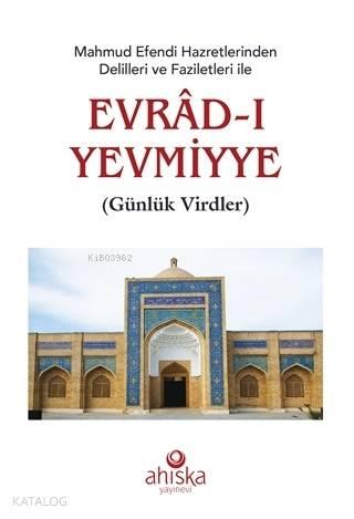 Mahmud Efendi Hazretlerinden Delilleri ve Faziletleri İle Evradı Yevmi