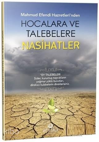 Mahmud Efendi Hazretlerinden Hocalara ve Talebelere Nasihatler | benli