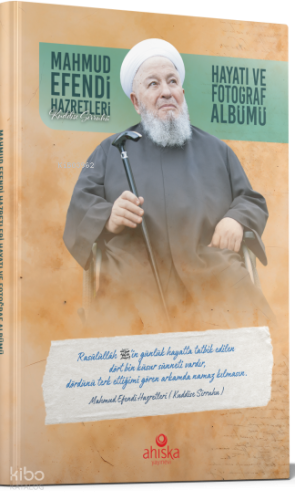 Mahmud Efendi Hazretlerinin Hayatı ve Fotoğraf Albümü (Ciltli)