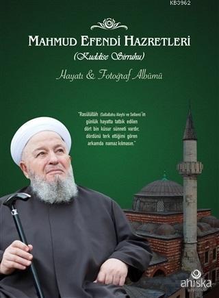 Mahmud Efendi Hazretlerinin Hayatı ve Fotoğraf Albümü | benlikitap.com