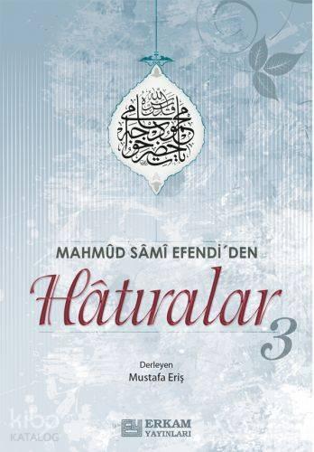 Mahmud Sami Efendi'den Hatıralar-3