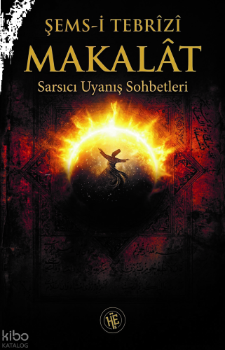 Makalat - Şems-i Tebrizi;Sarsıcı Uyanış Sohbetleri | benlikitap.com