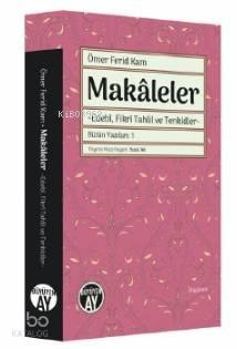 Makâleler; -Edebî, Fikrî Tahlil ve Tenkidler-