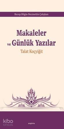 Makaleler ve Günlük Yazılar; Talat Koçyiğit