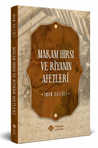 Makam Hırsı ve Riyanın Afetleri
