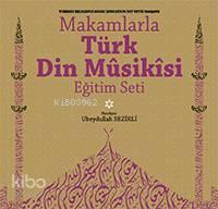 Makamlarla Türk Din Mûsikîsi Eğitim Seti | benlikitap.com