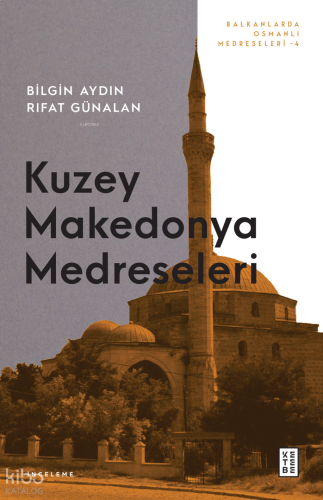 Makedonya Medreseleri; Balkanlarda Osmanlı Medreseleri-  4