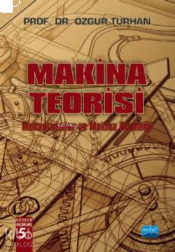 Makina Teorisi; Mekanizmalar ve Makina Dinamiği