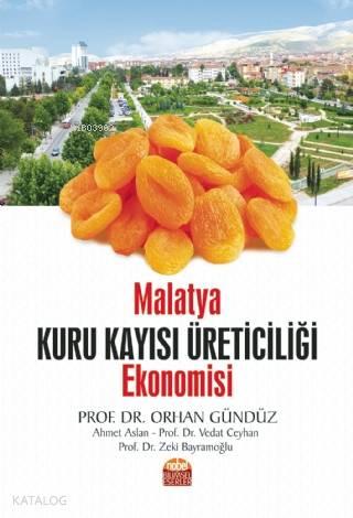 Malatya Kuru Kayısı Üreticiliği Ekonomisi | benlikitap.com