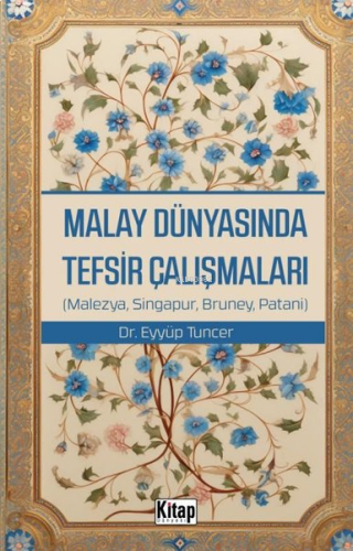 Malay Dünyasında Tefsir Çalışmaları - Malezya, Singapur, Bruney, Patani
