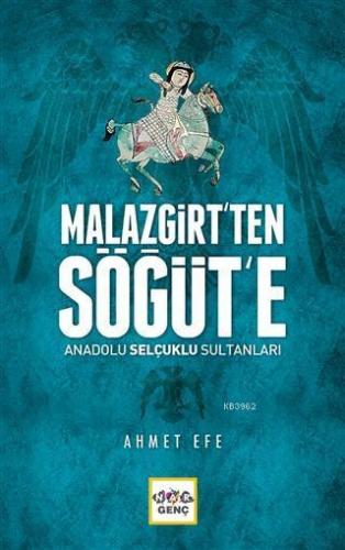 Malazgirt'ten Söğüt'e Anadolu Selçuklu Sultanları | benlikitap.com