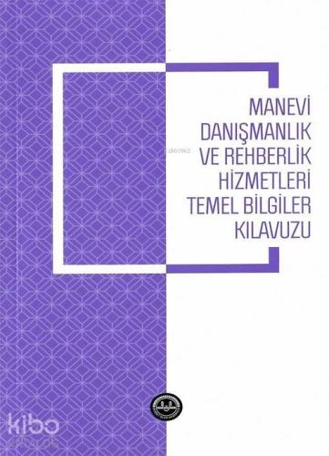 Manevi Danışmanlık ve Rehberlik Hizmetleri Temel Bilgiler Kılavuzu