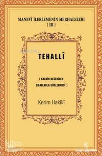 Manevî İlerlemenin Merhaleleri 3 - Tehallî; (Kalbin Beğenilen Sıfatlarla Süslenmesi)